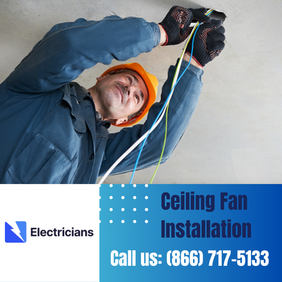 Expert Ceiling Fan Installation Services | Wesley Chapel Electricians